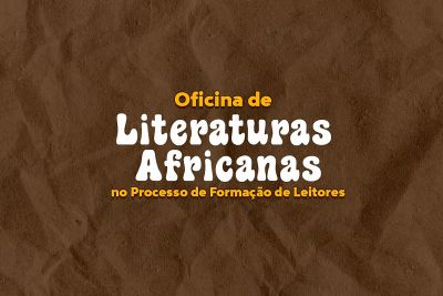 notícia: Casa da Linguagem oferece curso virtual que aborda a literatura africana