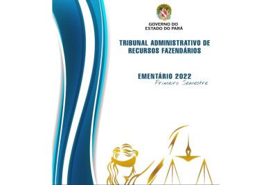 notícia: Tribunal Administrativo de Recursos Fazendários publica 3º Ementário 2022 on-line
