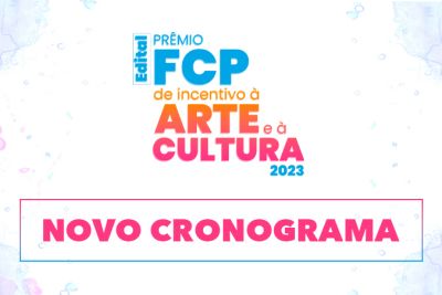 notícia: Prêmio FCP de Incentivo à Arte e à Cultura tem novo cronograma