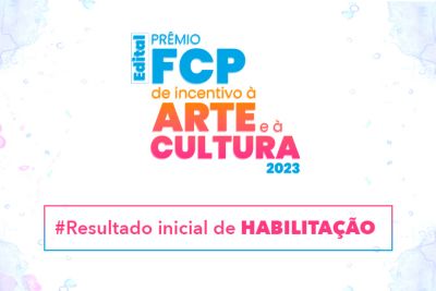 notícia: Casa das Artes divulga resultado inicial de edital do Prêmio FCP de Incentivo à Arte e à Cultura 2023