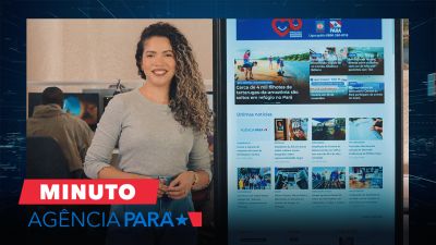 notícia: Minuto Agência Pará: veja os destaques desta terça-feira (21)