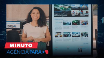 notícia: Minuto Agência Pará: veja os destaques desta segunda-feira (27)