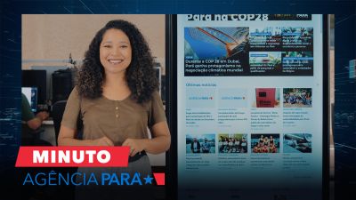 notícia: Minuto Agência Pará: veja os destaques desta sexta-feira (01)