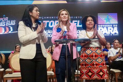 notícia: Estado lança o projeto 'Por Todas Elas' e implementa o Fórum Estadual de Políticas para Mulheres, em Belém