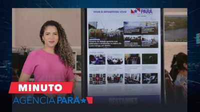 notícia: Minuto Agência Pará: veja os destaques desta quarta-feira (10)
