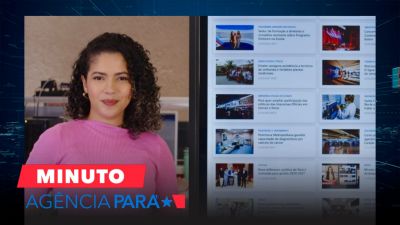 notícia: Minuto Agência Pará: veja os destaques desta sexta-feira (22)