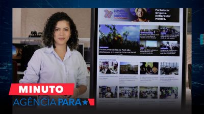 notícia: Minuto Agência Pará: veja os destaques desta sexta-feira (19/04)