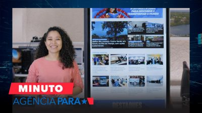 notícia: Minuto Agência Pará: veja os destaques desta terça-feira (4)