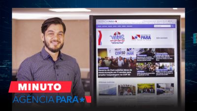 notícia: Minuto Agência Pará: veja os destaques desta terça-feira (09/07)