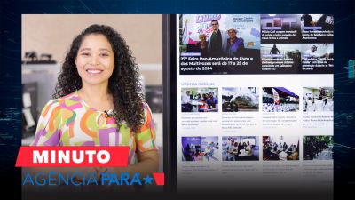 notícia: Minuto Agência Pará: veja os destaques desta quarta-feira (10/07)
