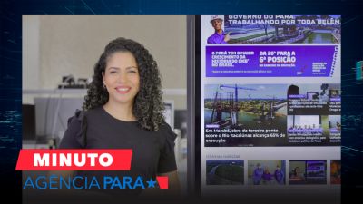 notícia: Minuto Agência Pará: veja os destaques desta quarta-feira (28/08)