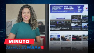 notícia: Minuto Agência Pará: veja os destaques desta quarta-feira (09/10)