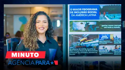 notícia: Minuto Agência Pará: veja os destaques desta segunda-feira (06/10)