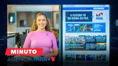 notícia: Minuto Agência Pará: veja os destaques desta quinta-feira (19/03)